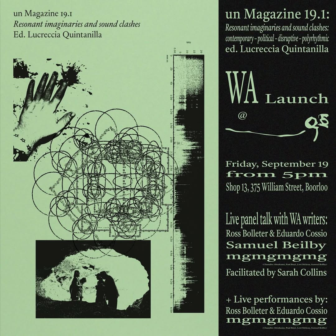 WA Launch Event: un Magazine 19.1: Resonant imaginaries and sound clashes: contemporary – political – disruptive – polyrhythmic. Ed. Lucreccia Quintanilla